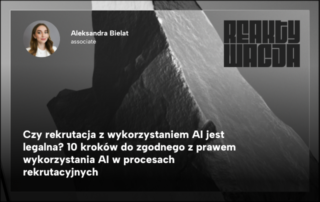 Czy rekrutacja z wykorzystaniem AI jest legalna? 10 kroków do zgodnego z prawem wykorzystania AI w procesach rekrutacyjnych.
